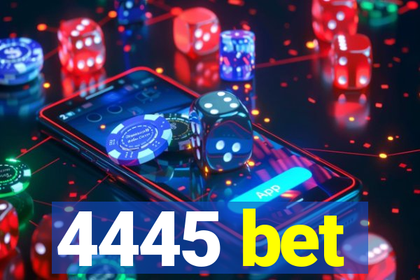 4445 bet